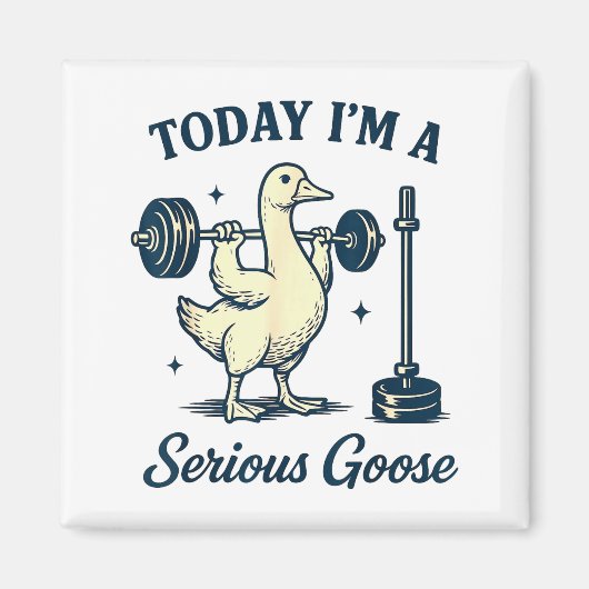 Today I'm A Serious Goose Funny Lifting Weights Gy Magneet (Voorkant)