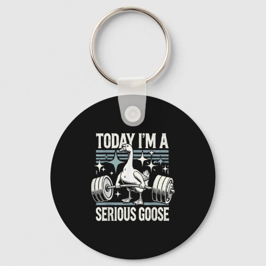 Today I'm A Serious Goose Funny Lifting Weights Gy Sleutelhanger (Voorkant)