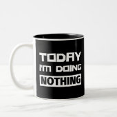 Today I'm Doing Nothing Tweekleurige Koffiemok (Links)