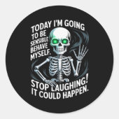 Today I'm Going To Be Sensible And Behave Myself S Ronde Sticker (Voorkant)