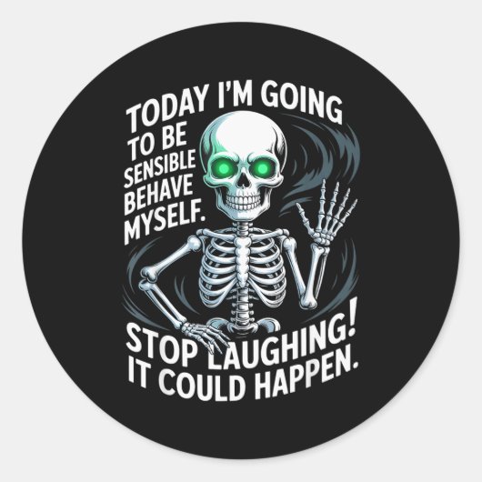 Today I'm Going To Be Sensible And Behave Myself S Ronde Sticker (Voorkant)