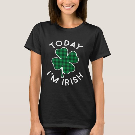 Today I'm Irish Plaid Lucky C St Patrick's Day T-shirt (Voorkant)