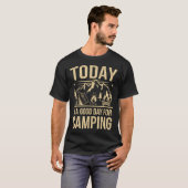 Today Is A Good Day For Camping Apparel For Camper T-shirt (Voorkant volledig)