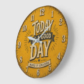 Today Is a Good Day Grote Klok (Hoek)