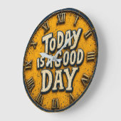 Today Is a Good Day Inspirational Positive Quote Grote Klok (Hoek)