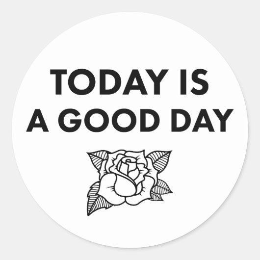 Today is a Good Day. Sticker (Voorkant)