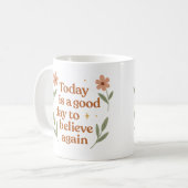 Today is a good day to believe again - Mug Koffiemok (Voorkant links)