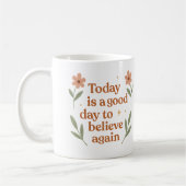 Today is a good day to believe again - Mug Koffiemok (Links)