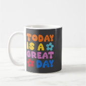 Today Is A Great Day Motivational Quotes Optimisti Koffiemok (Links)