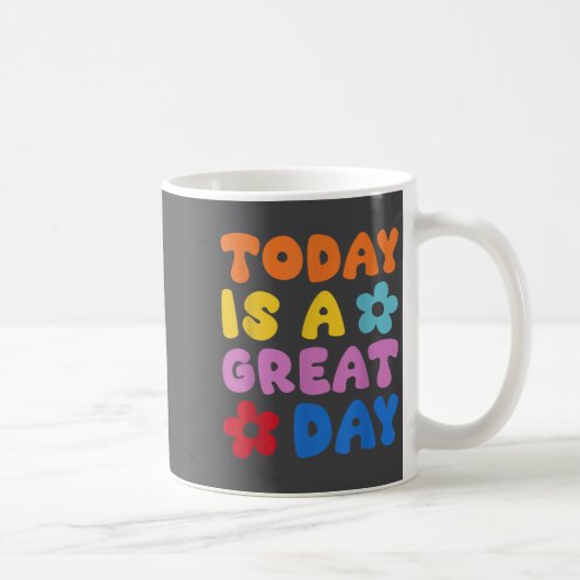 Today Is A Great Day Motivational Quotes Optimisti Koffiemok (Rechts)