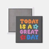 Today Is A Great Day Motivational Quotes Optimisti Magneet (Voorkant / Achterkant)