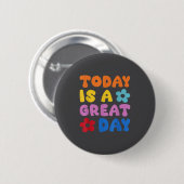 Today Is A Great Day Motivational Quotes Optimisti Ronde Button 5,7 Cm (Voorkant /achterkant)