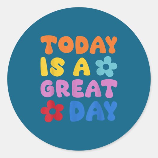 Today Is A Great Day Motivational Quotes Optimisti Ronde Sticker (Voorkant)