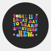 Today Is A Great Day To Learn Soing New Motivation Ronde Sticker (Voorkant)