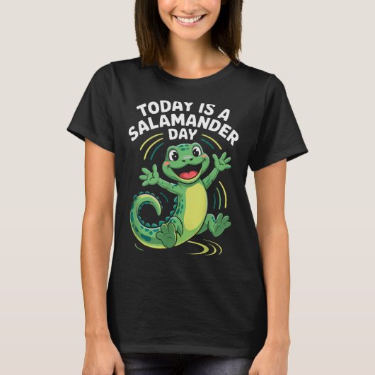 Today Is A Salamander Day Funny Cute Cartoon Herpe T-shirt (Voorkant)