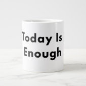 Today Is Enough Typography Mug Grote Koffiekop (Voorkant)