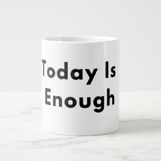 Today Is Enough Typography Mug Grote Koffiekop