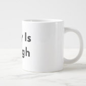 Today Is Enough Typography Mug Grote Koffiekop (Rechts)