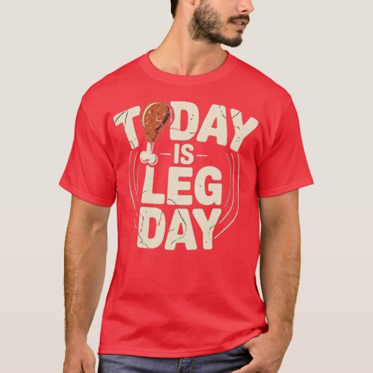Today is Leg Day (2) T-shirt (Voorkant)