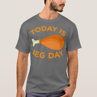 Today is Leg Day Thanksgiving Funny Turkey Trot Gi T-shirt