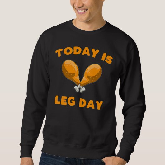 Today is Leg Day Thanksgiving Funny Turkey Trot Trui (Voorkant)