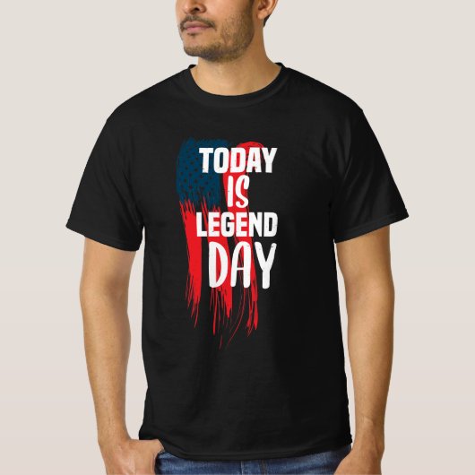 "Today is legend day" - Abraham Lincoln T-shirt (Voorkant)