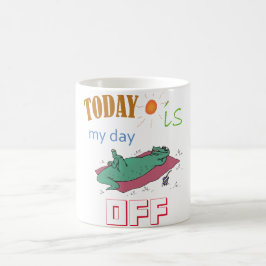"Today is my day off" Funny Mug Koffiemok