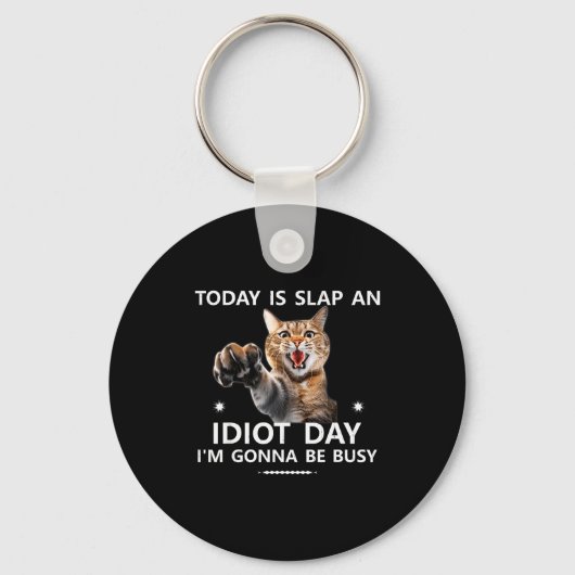 Today Is Slap An Idiot Day Im Gonna Be Busy Cute J Sleutelhanger (Voorkant)
