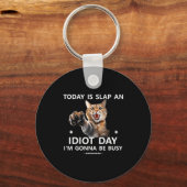 Today Is Slap An Idiot Day I'm Gonna Be Busy Cute  Sleutelhanger (Voorkant)