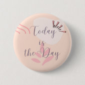 Today is The Day Ronde Button 5,7 Cm (Voorkant)