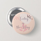 Today is The Day Ronde Button 5,7 Cm (Voorkant /achterkant)