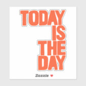 Today is the day sticker (Vel)