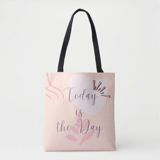 Today is The Day Tote Bag (Voorkant)