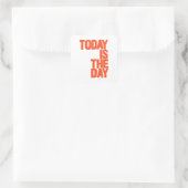 Today is the day vierkante sticker (Tas)