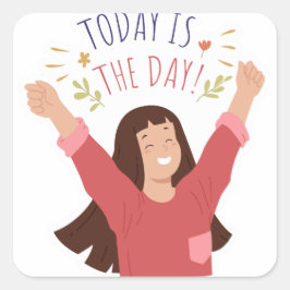Today is The Day Vierkante Sticker