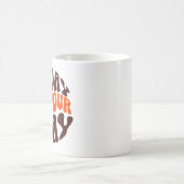 "Today Is Your Day" Motivational Coffee Mug Koffiemok (Center)