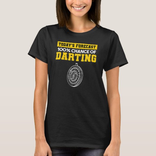 Today s Forecast 100 Chance Of Darting Darts Playe T-shirt (Voorkant)