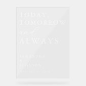 Today, Tomorrow & Always Custom Wedding Acryl Bord (Voorkant)