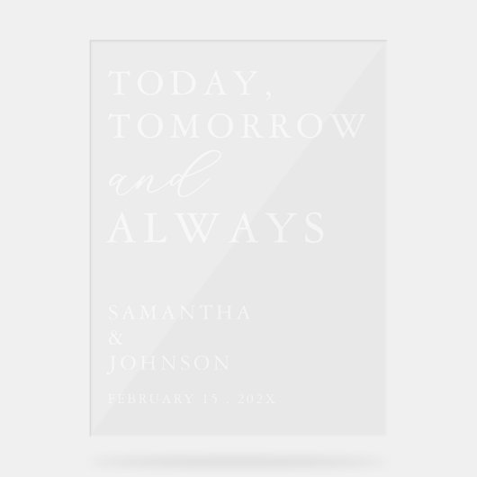 Today, Tomorrow & Always Custom Wedding Acryl Bord (Voorkant)