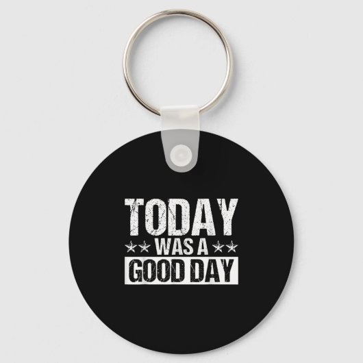 Today Was A Good Day Motivational Insring Quote  Sleutelhanger (Voorkant)
