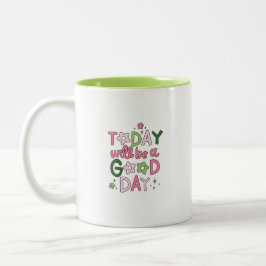 Today Will Be a Good Day Mug Tweekleurige Koffiemok