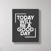 Today Will Be A Good Day | Positive Wall Art Canvas Afdruk (Voorkant)