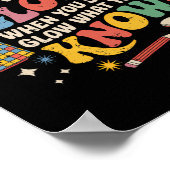 Today You Will Glow When You Show What You Know Te Poster (Hoek)