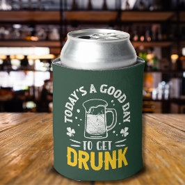 Today's a Good Day To Get Drunk Funny St Patrick's Blikjeskoeler