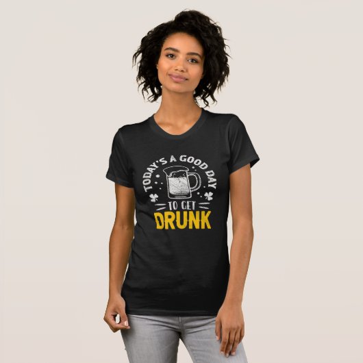 Today's a Good Day To Get Drunk Funny St Patrick's T-shirt (Voorkant volledig)