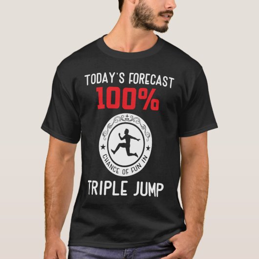 Todays forecast 100 chance of fun in Triple Jump T-shirt (Voorkant)