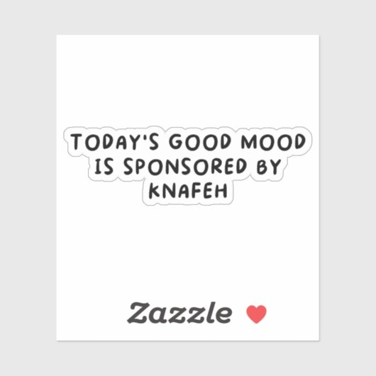 Todays Good Mood gesponsord door Knafeh Sticker (Vel)