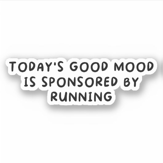Todays Good Mood gesponsord door te lopen Sticker (Voorkant)