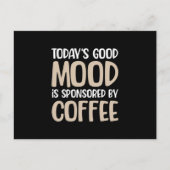 Today's good mood is sponsored by Coffee Briefkaart (Voorkant)