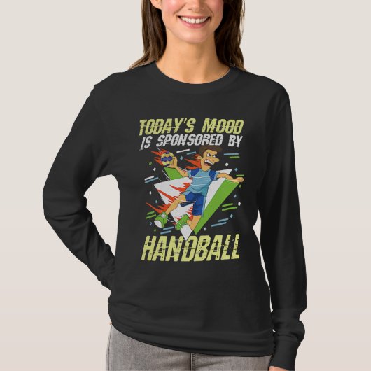 Today's Mood Is Sponsored By Handball for a Handba T-shirt (Voorkant)